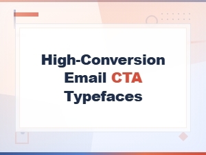 Best Call-to-Action Fonts for High-Converting Emails in 2025