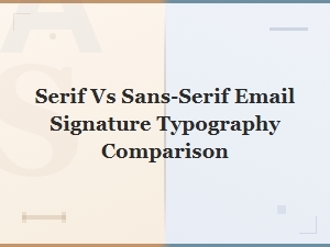Serif vs Sans-Serif: Best Font Choices for Email Signatures
